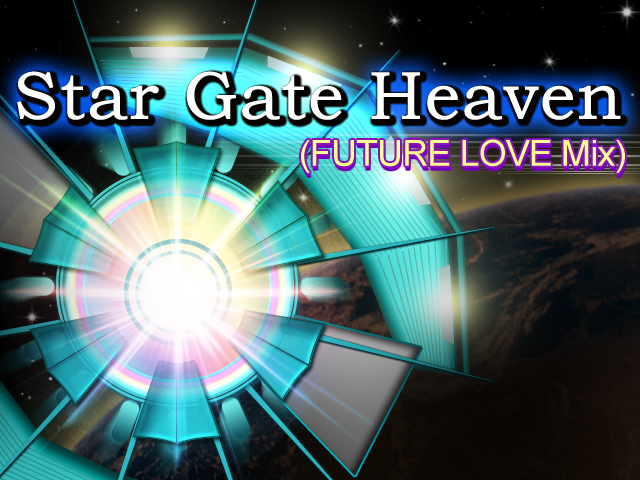 Star Gate Heaven (FUTURE LOVE Mix)